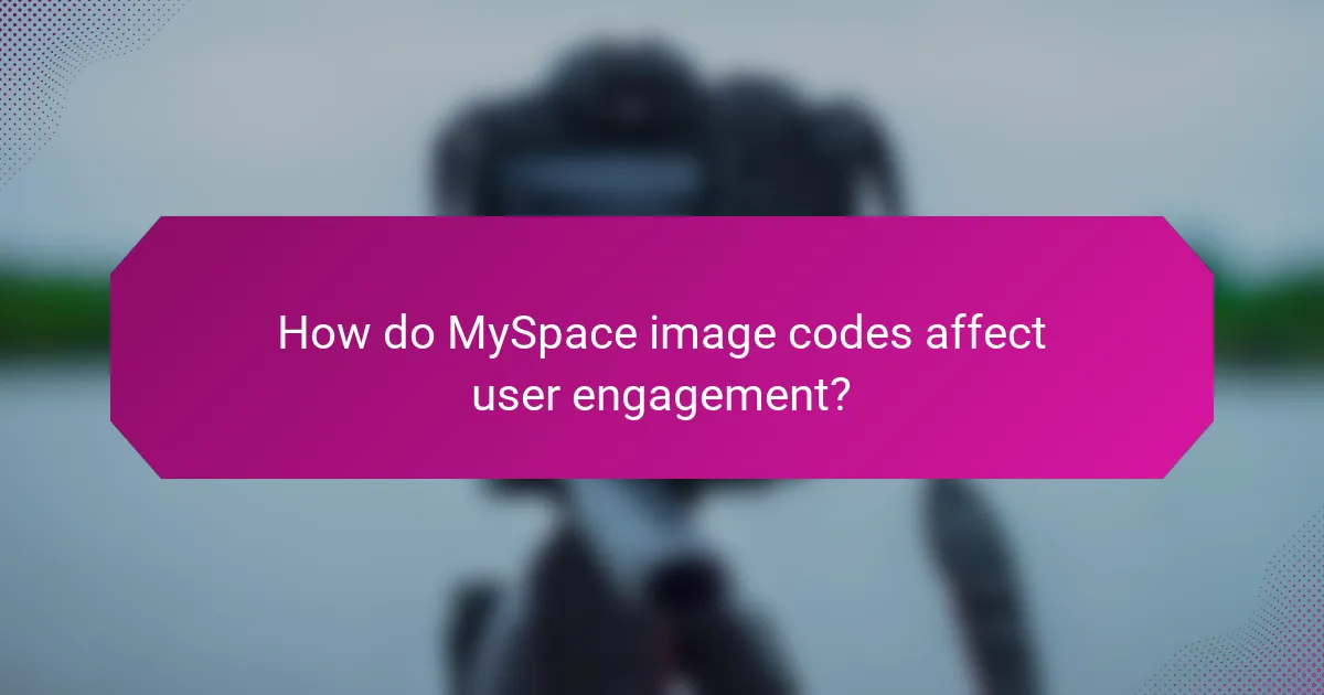 How do MySpace image codes affect user engagement?