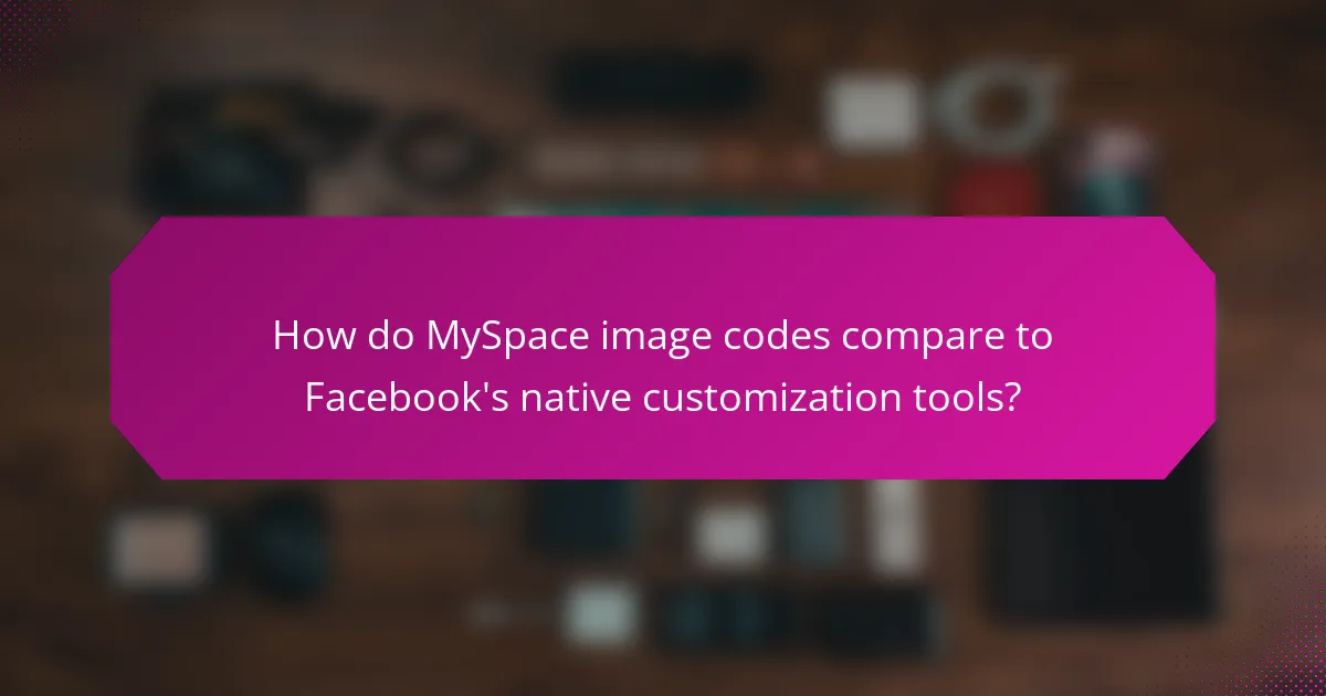 How do MySpace image codes compare to Facebook's native customization tools?
