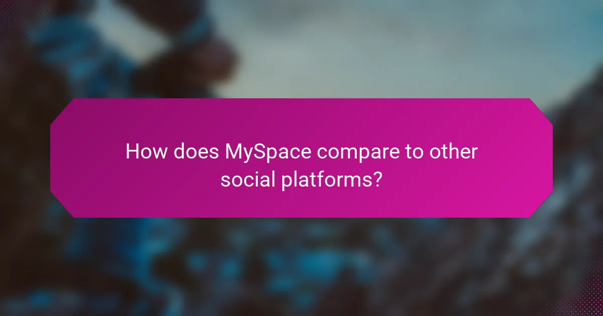 How does MySpace compare to other social platforms?