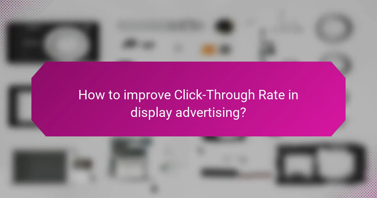 How to improve Click-Through Rate in display advertising?