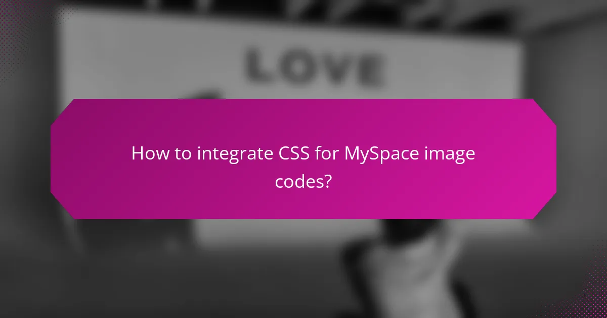 How to integrate CSS for MySpace image codes?
