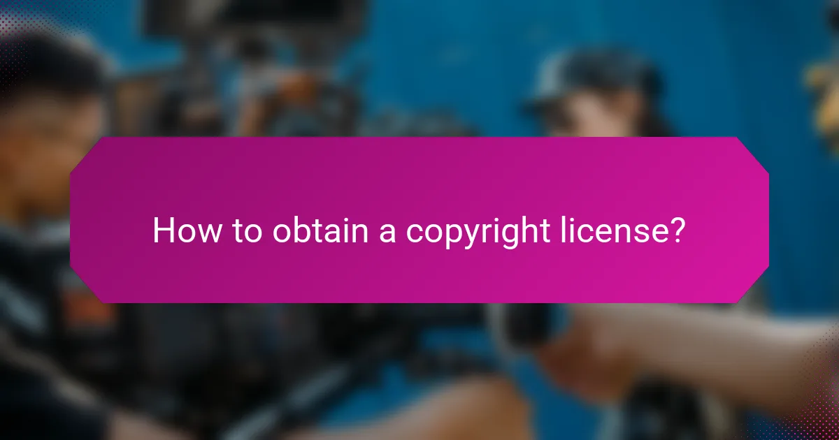 How to obtain a copyright license?
