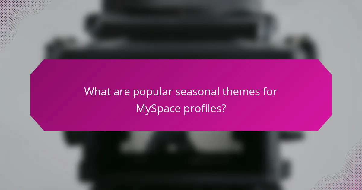What are popular seasonal themes for MySpace profiles?