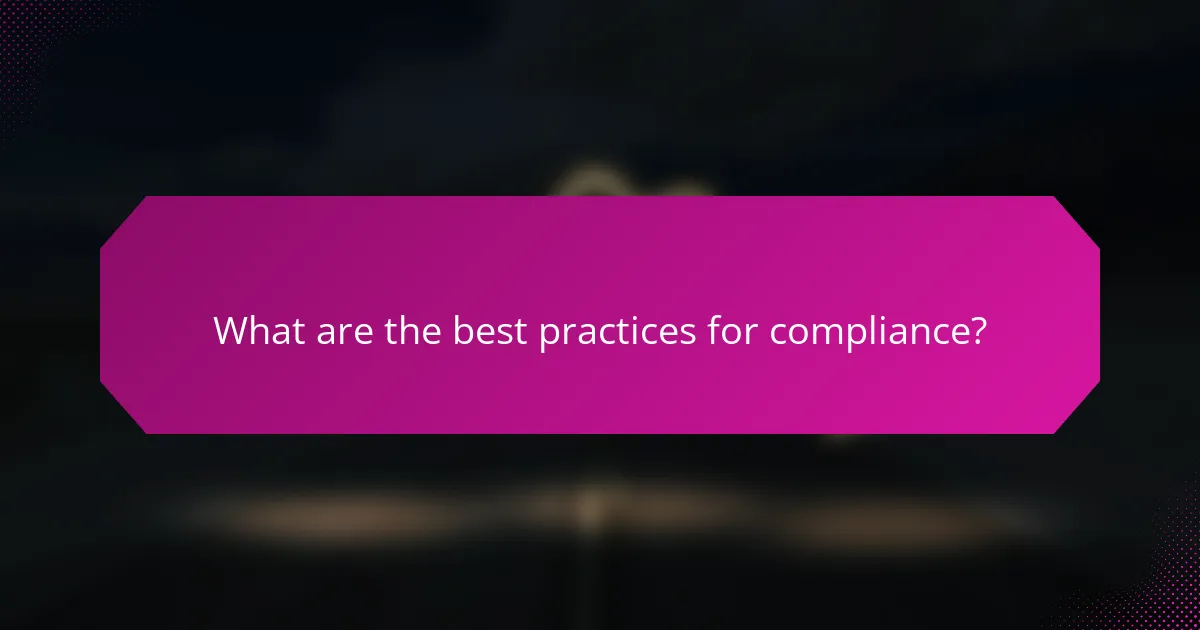What are the best practices for compliance?