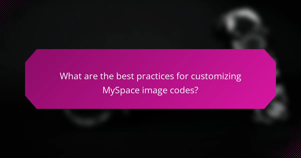 What are the best practices for customizing MySpace image codes?