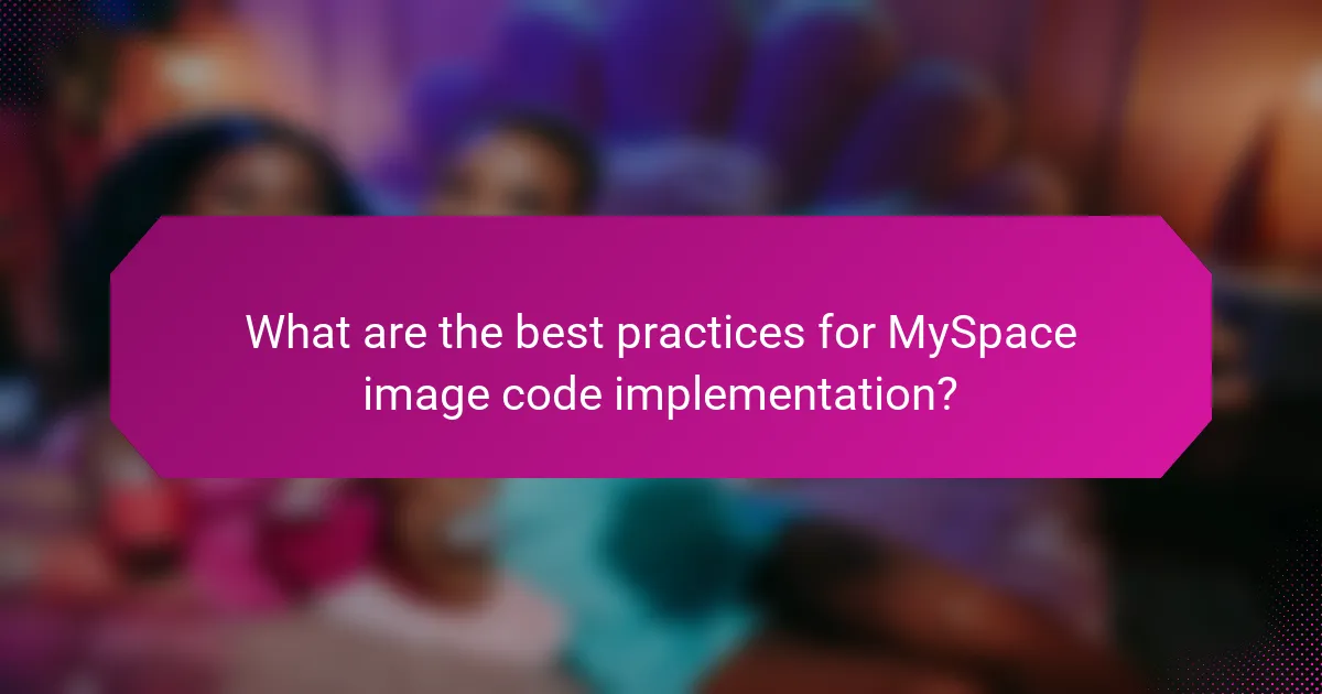 What are the best practices for MySpace image code implementation?