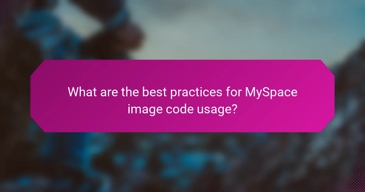 What are the best practices for MySpace image code usage?