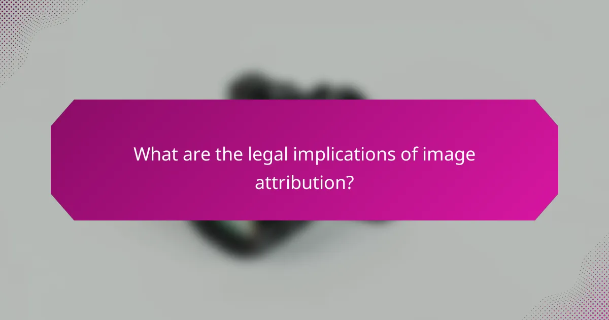 What are the legal implications of image attribution?