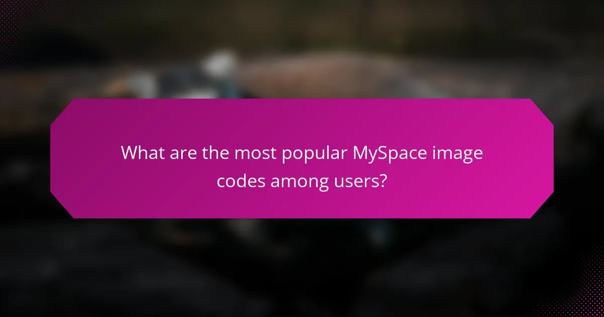 What are the most popular MySpace image codes among users?