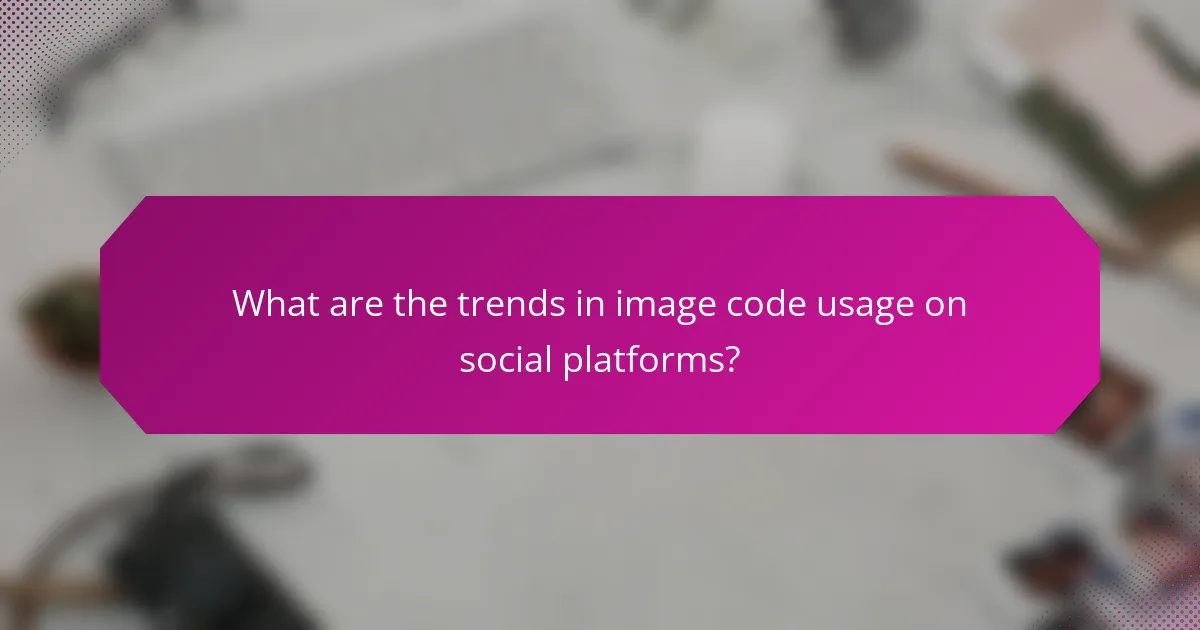 What are the trends in image code usage on social platforms?