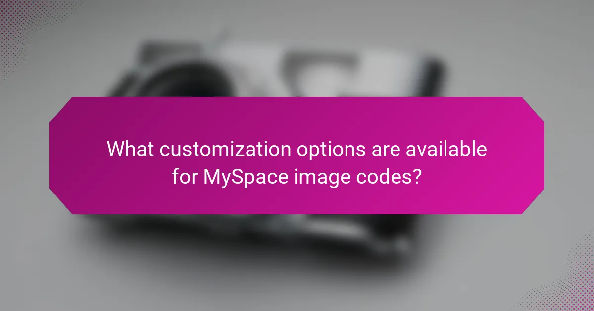 What customization options are available for MySpace image codes?