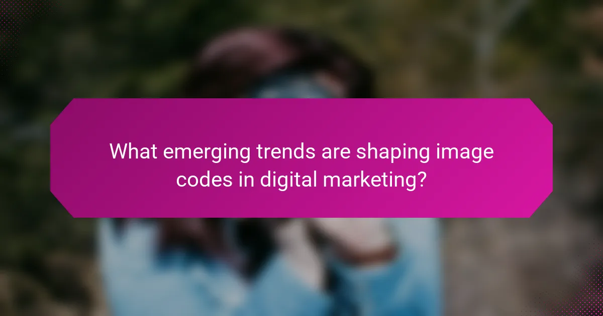 What emerging trends are shaping image codes in digital marketing?