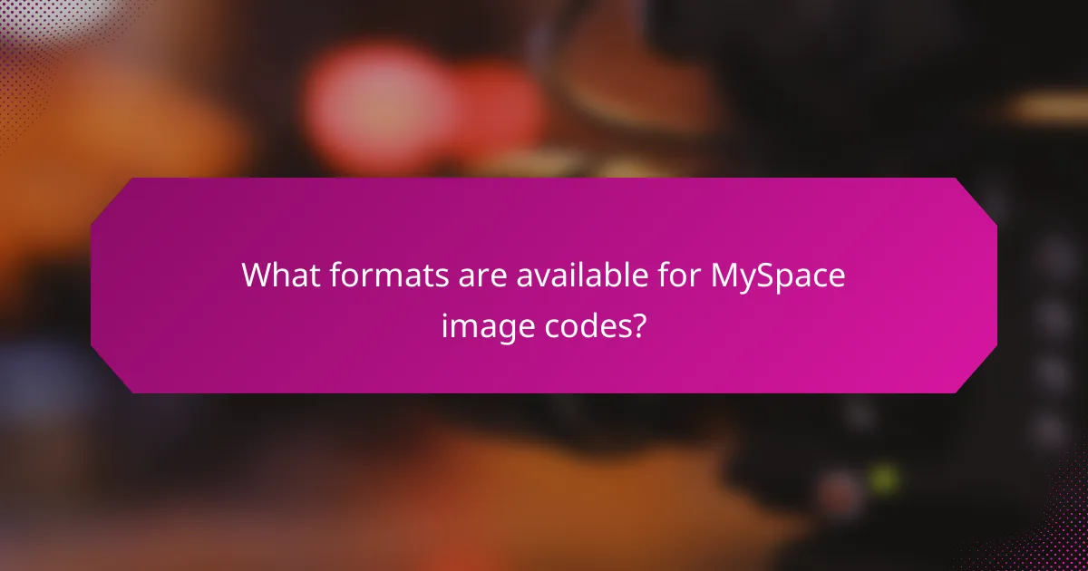 What formats are available for MySpace image codes?