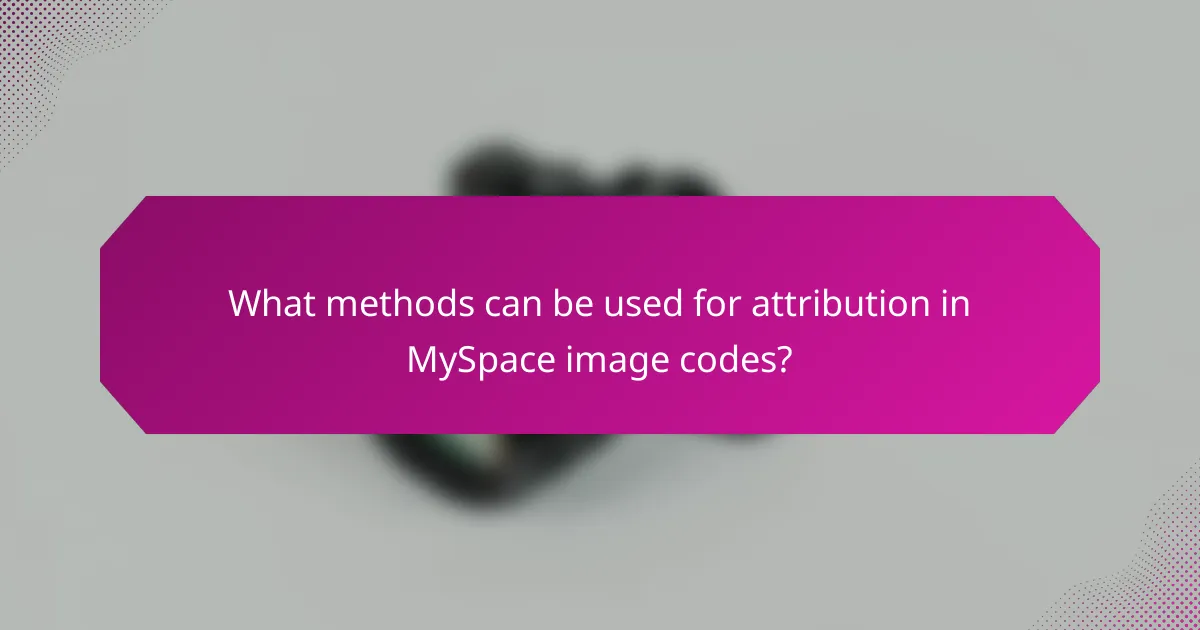 What methods can be used for attribution in MySpace image codes?